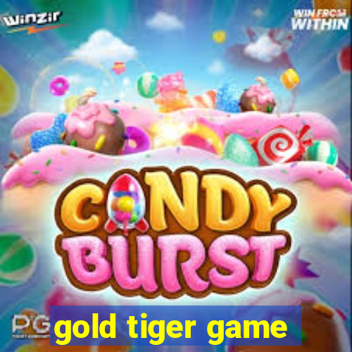 gold tiger game