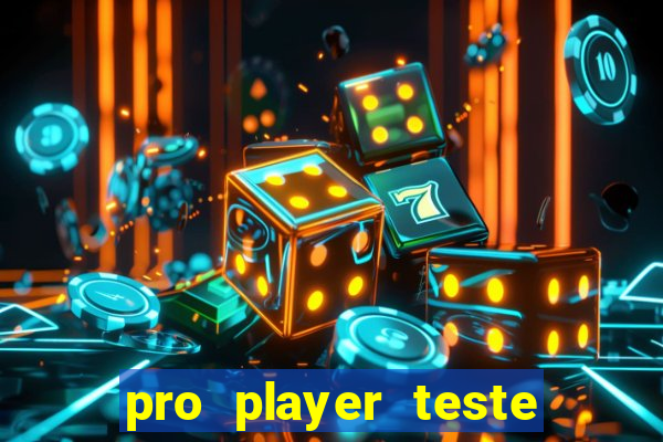 pro player teste de jogos