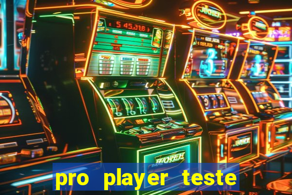 pro player teste de jogos