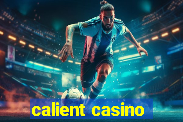 calient casino