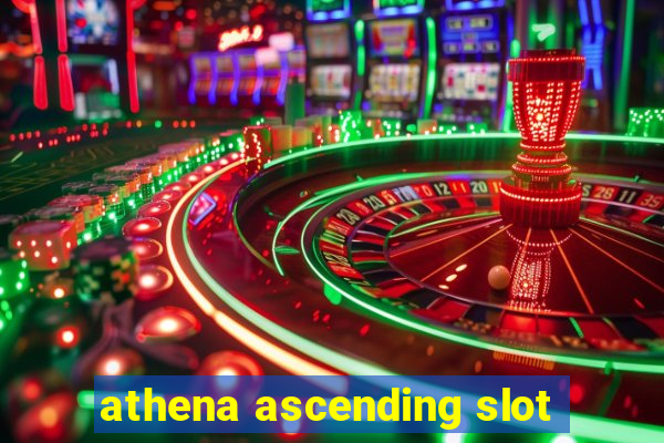 athena ascending slot