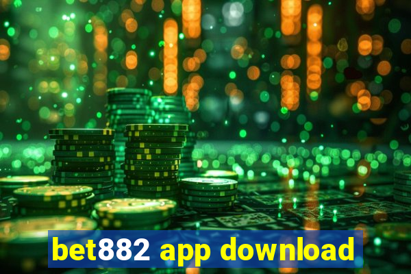 bet882 app download