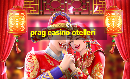 prag casino otelleri