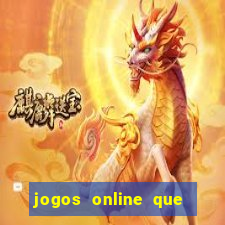 jogos online que d茫o dinheiro