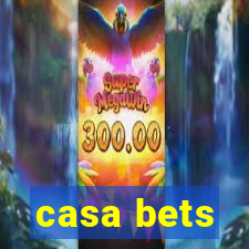 casa bets