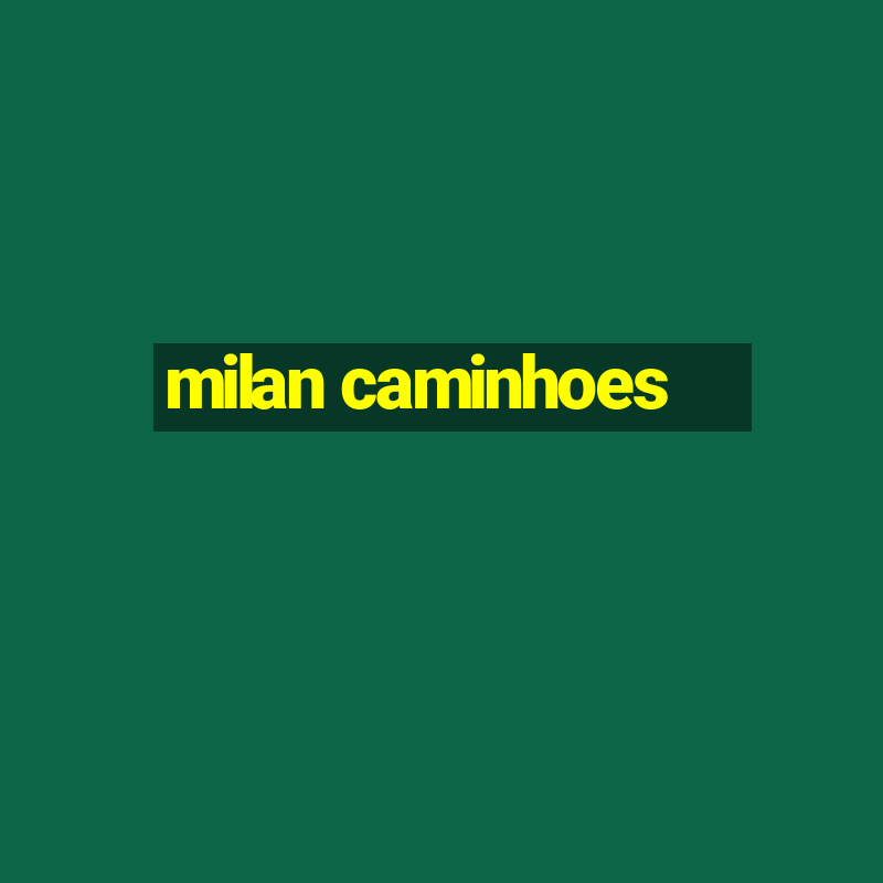 milan caminhoes