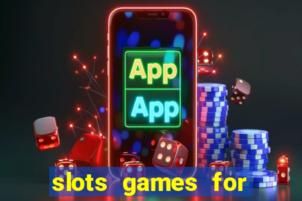 slots games for free online