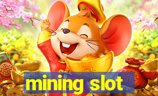 mining slot