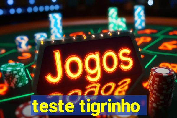 teste tigrinho