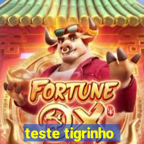 teste tigrinho