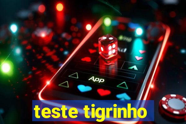 teste tigrinho