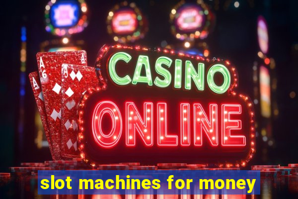 slot machines for money