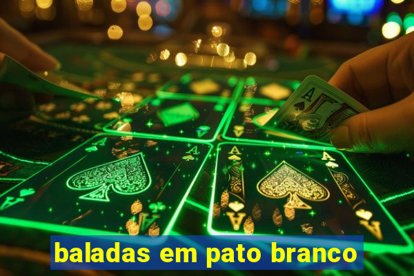 baladas em pato branco