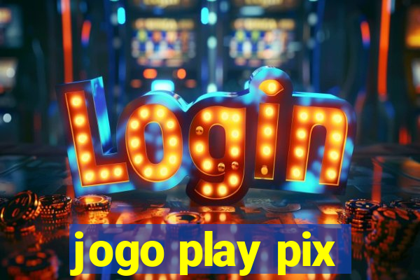 jogo play pix