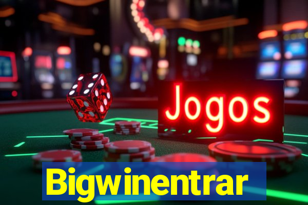 Bigwinentrar