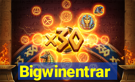 Bigwinentrar