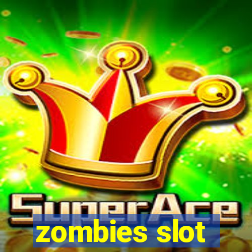 zombies slot