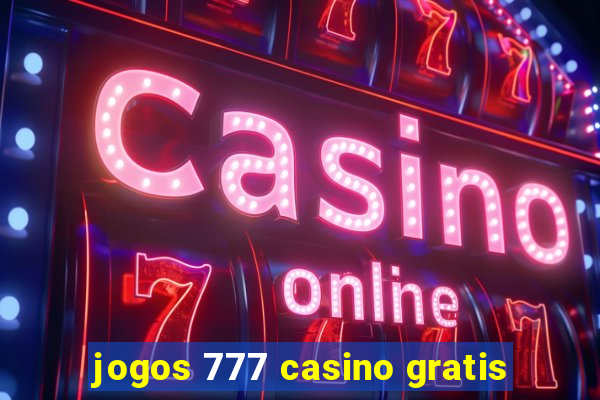 jogos 777 casino gratis