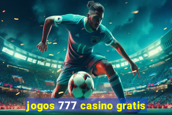 jogos 777 casino gratis