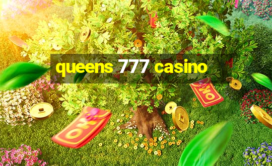 queens 777 casino