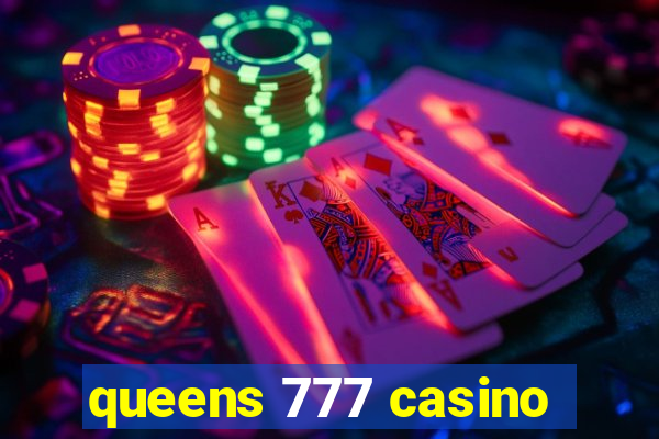 queens 777 casino