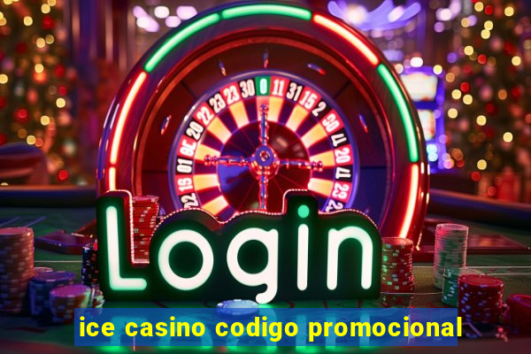 ice casino codigo promocional