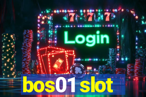 bos01 slot