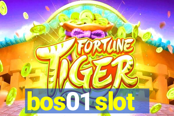 bos01 slot