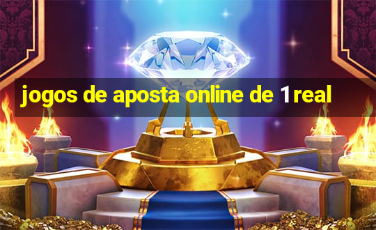 jogos de aposta online de 1 real