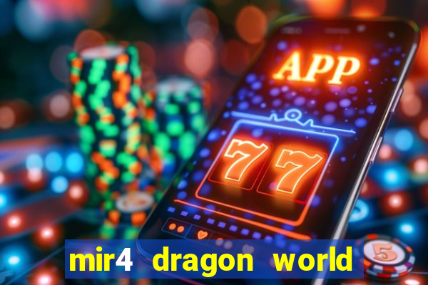 mir4 dragon world private server