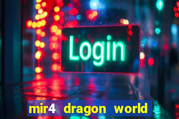 mir4 dragon world private server