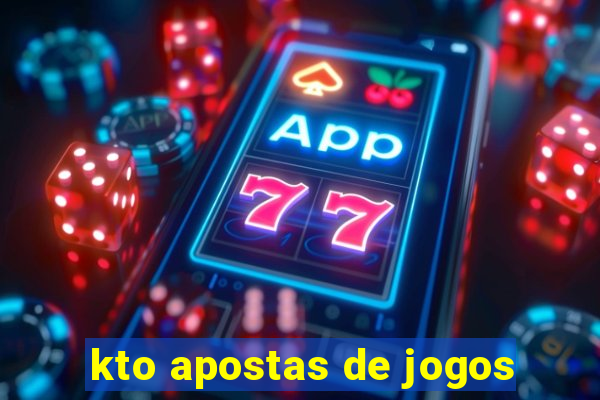 kto apostas de jogos