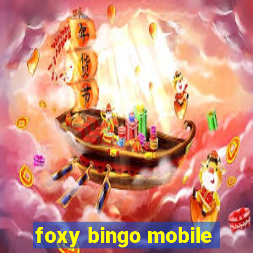 foxy bingo mobile