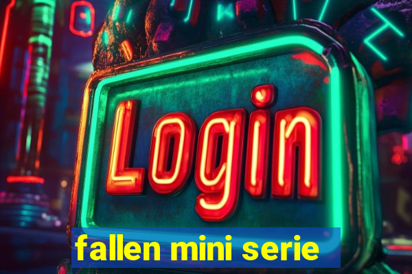 fallen mini serie