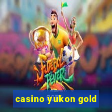 casino yukon gold