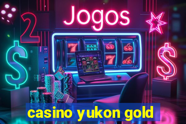 casino yukon gold