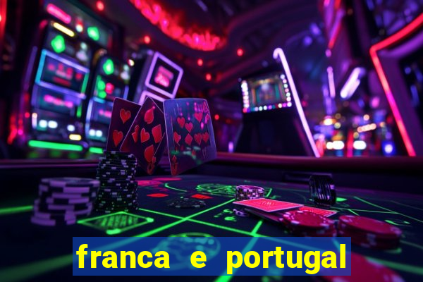 franca e portugal onde assistir