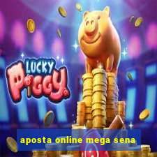 aposta online mega sena