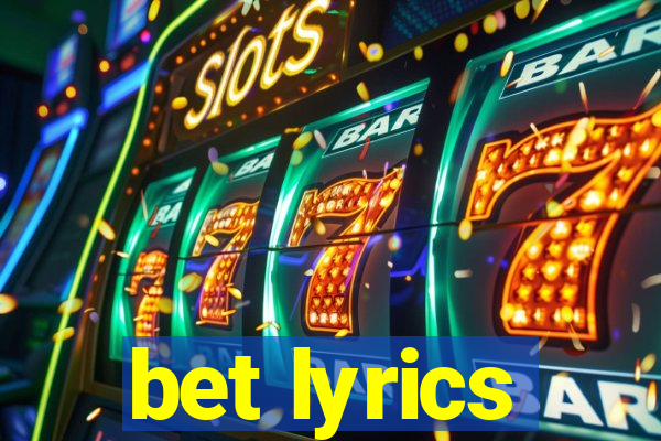 bet lyrics