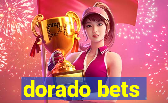 dorado bets