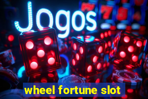 wheel fortune slot