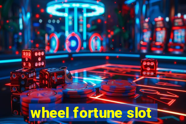 wheel fortune slot