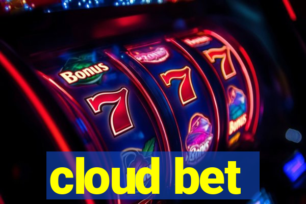 cloud bet