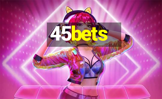 45bets