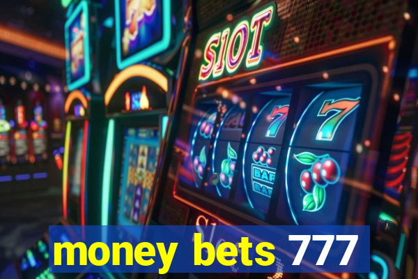 money bets 777