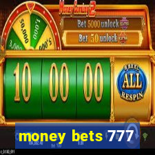 money bets 777