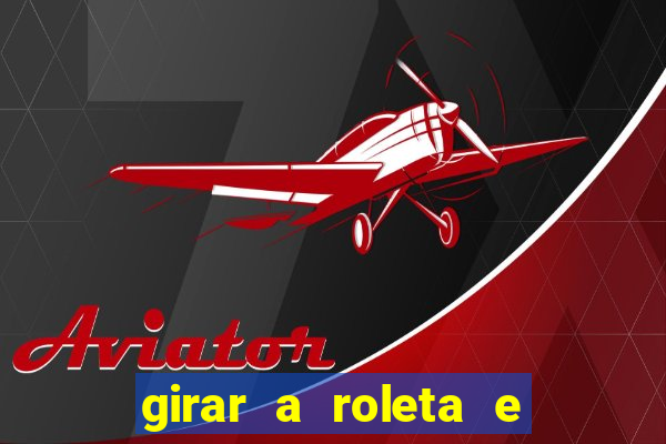 girar a roleta e deixar a sorte decidir