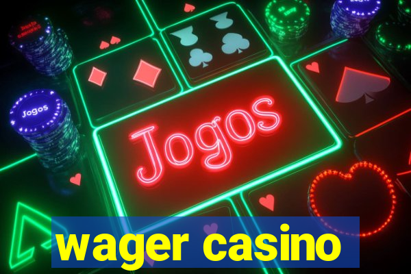 wager casino