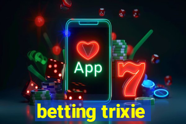 betting trixie