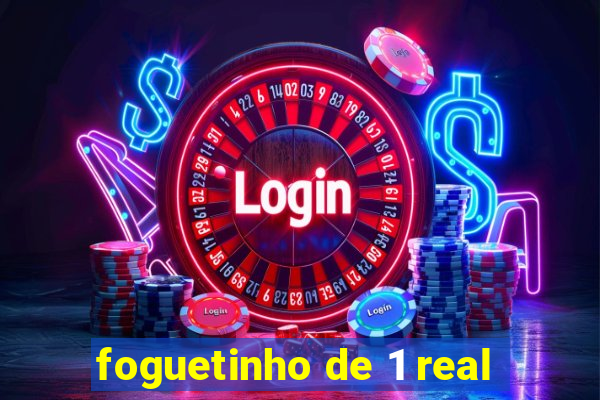 foguetinho de 1 real